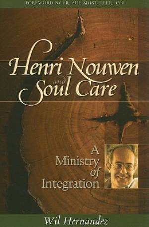 Henri Nouwen and Soul Care By Wil Hernandez (Paperback) 9780809145461