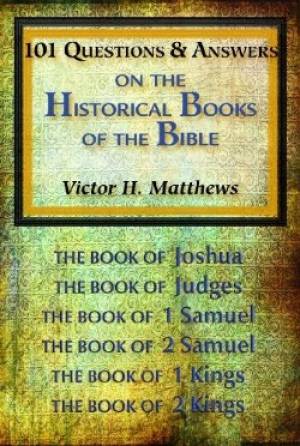 101 Questions & Answers on the Historical Books of the Bible