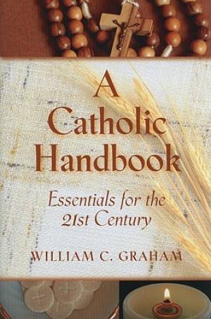 A Catholic Handbook By William Graham (Paperback) 9780809146390