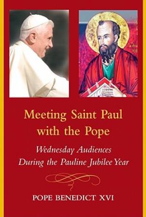 Meeting Saint Paul with the Pope By Pope Benedict XVI (Paperback)