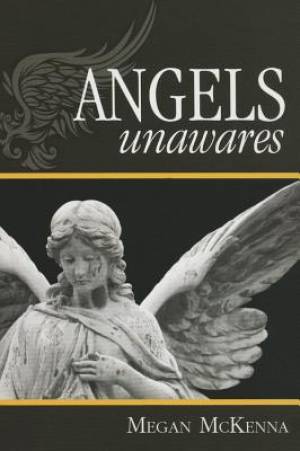 Angels Unawares By Megan Mc Kenna (Paperback) 9780809148967