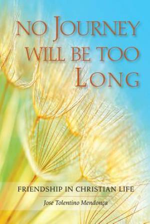 No Journey Will be Too Long By Jose Tolentino Mendonca (Paperback)