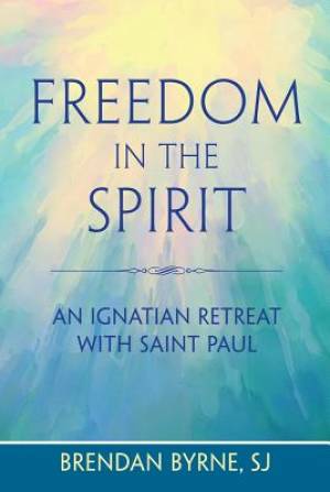 Freedom in the Spirit By Brendan Byrne (Paperback) 9780809149940