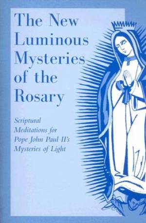 The New Luminous Mysteries of the Rosary By Paulist Press (Paperback)