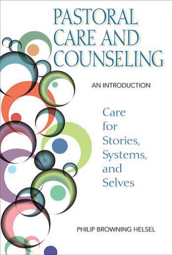 Pastoral Care and Counseling By Philip Browning Helsel (Paperback)