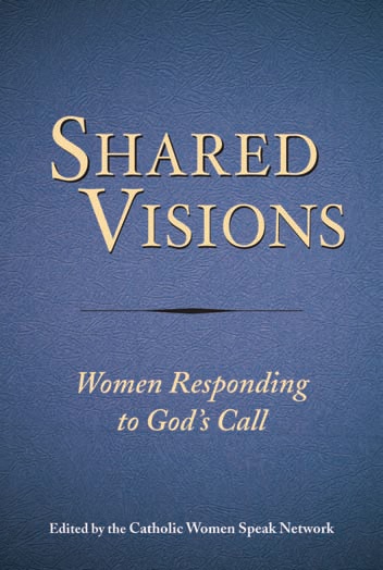 Visions and Vocations By The Catholic Women Speak Network (Paperback)