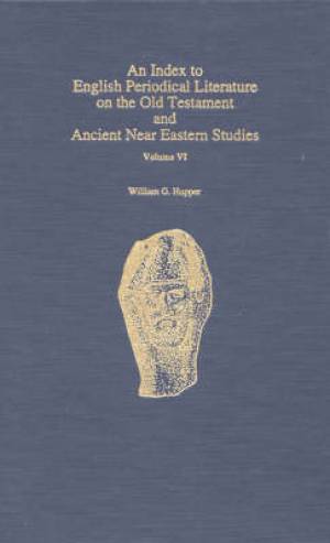 Index To English Periodical Literature On The Old Testament And Ancien