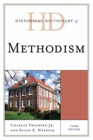 Historical Dictionary of Methodism By Charles Yrigoyen Susan E Warrick