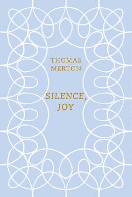 Silence Joy By Thomas Merton (Paperback) 9780811228237