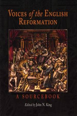 Voices of the English Reformation By John N King King (Paperback)