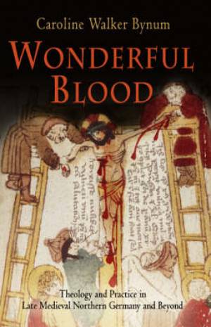 Wonderful Blood By Caroline Walker Bynum (Paperback) 9780812220193