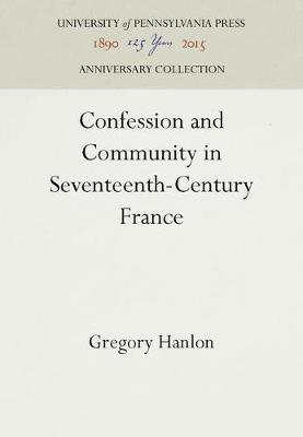 Confession And Community In Seventeenth-century France (Hardback)