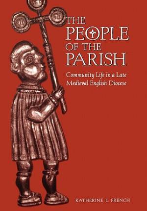 The People of the Parish By Katherine L French (Hardback)