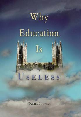 Why Education Is Useless By Cottom Daniel (Hardback) 9780812237207