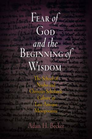 Fear of God and the Beginning of Wisdom By Adam H Becker (Hardback)