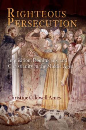 Righteous Persecution By Christine Caldwell Ames (Hardback)