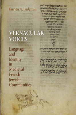 Vernacular Voices Language and Identity in Medieval French Jewish Com