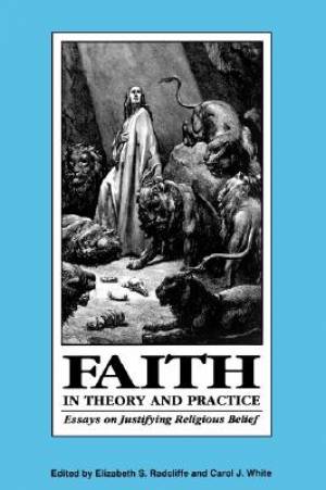 Faith In Theory And Practice By Elizabeth S Radcliffe (Paperback)