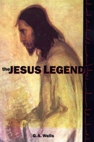 The Jesus Legend By G a Wells (Paperback) 9780812693348