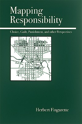 Mapping Responsibility By Herbert Fingarette (Paperback) 9780812695649