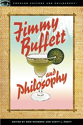 Jimmy Buffett and Philosophy By Mc Kenna Erin Pratt Scott L (Paperback)