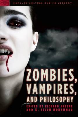 Zombies Vampires and Philosophy By Greene Richard Mohammad K Silem