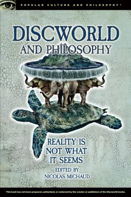 Discworld and Philosophy By Michaud Nicolas (Paperback) 9780812699197