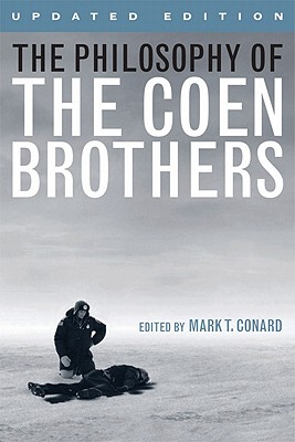 The Philosophy of the Coen Brothers By Conard Mark T (Paperback)