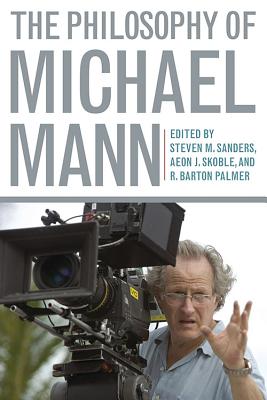 The Philosophy of Michael Mann (Hardback) 9780813144719