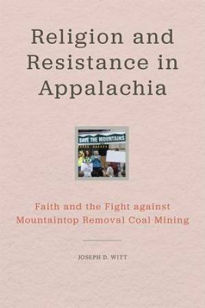 Religion and Resistance in Appalachia By Joseph D Witt (Hardback)