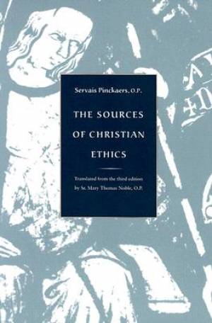 Sources of Christian Ethics By Servais Pinckaers (Paperback)