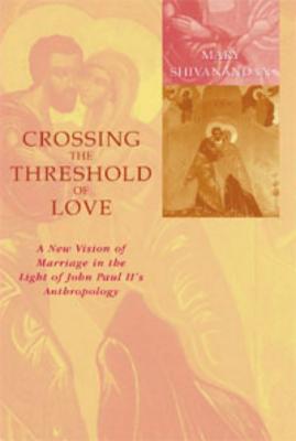 Crossing the Threshold of Love By Shivanandan (Paperback)