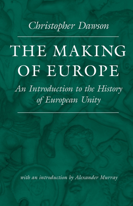 The Making of Europe An Introduction to the History of European Unity