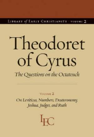 Theodoret of Cyrus On Leviticus Numbers Deuteronomy Joshua Judges