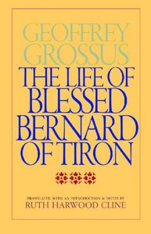 The Life of Blessed Bernard of Tiron By Geoffrey Grossus (Paperback)