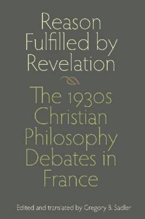 Reason Fulfilled by Revelation By Sadler Gregory B (Hardback)