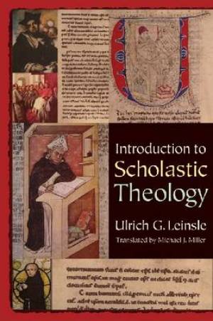 Introduction to Scholastic Theology By Ulrich G Leinsle (Paperback)