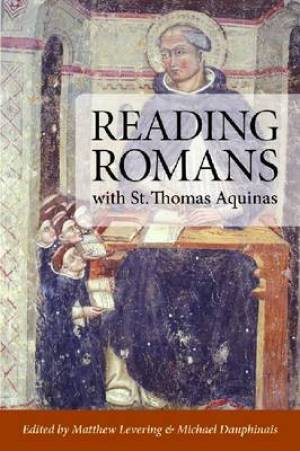 Reading Romans with St Thomas Aquinas (Paperback) 9780813219639