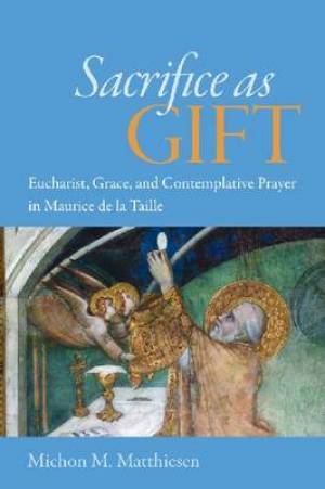 Sacrifice as Gift By Michon M Matthiesen (Hardback) 9780813220031