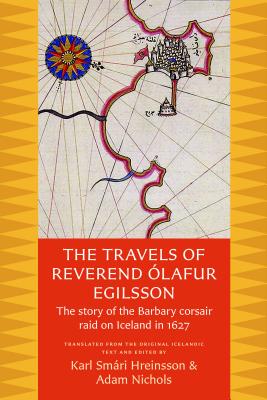 The Travels of Reverend Olafur Egilsson The Story of the Barbary Cors