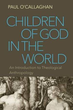 Children of God in the World By Paul O'Callaghan (Paperback)