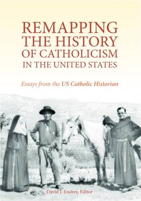 Remapping the History of Catholicism in the United States (Paperback)