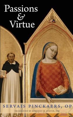 Passions and Virtue By Servais Pinckaers (Paperback) 9780813230115