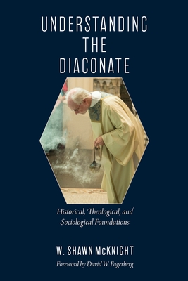 Understanding the Diaconate Historical Theological and Sociological