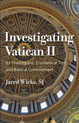 Investigating Vatican Ii By Jared Wicks (Paperback) 9780813230474