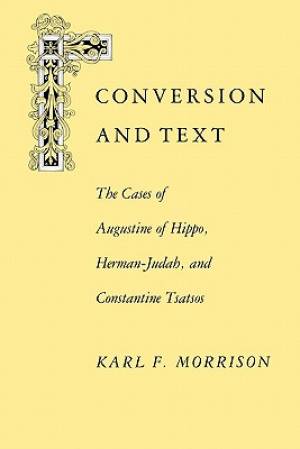 Conversion and Text the Cases of Hippo Herman-Judah and Constantine