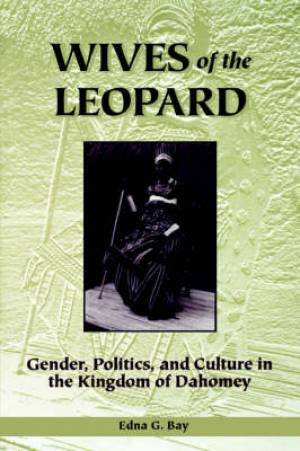 Wives of the Leopard By Edna G Bay (Paperback) 9780813917924