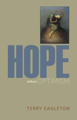 Hope Without Optimism By Terry Eagleton (Hardback) 9780813937342