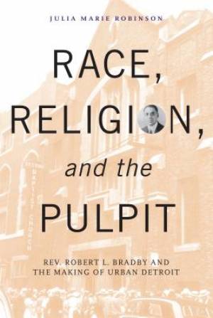 Race Religion and the Pulpit By Julia Marie Robinson (Hardback)