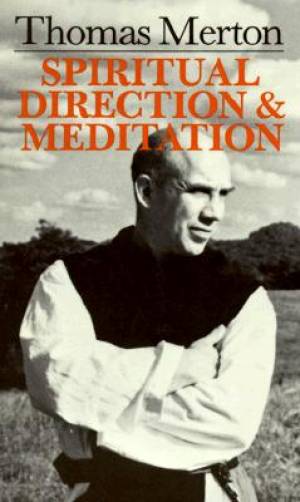 Spiritual Direction& Meditation By Thomas Merton OCSO (Paperback)